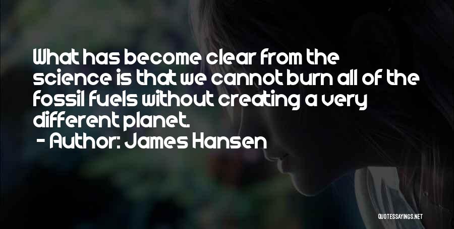 Fossil Fuels Quotes By James Hansen