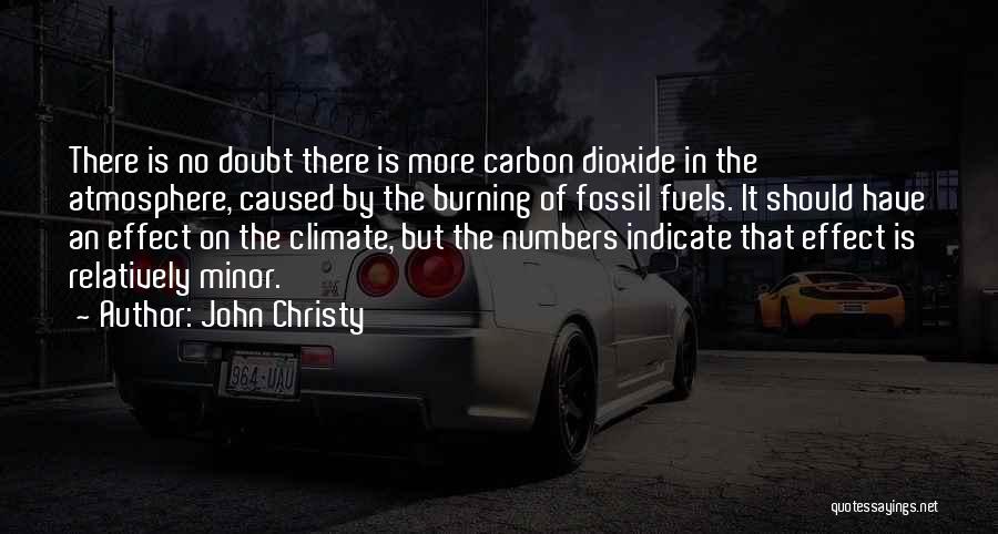 Fossil Fuels Quotes By John Christy