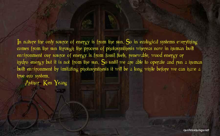 Fossil Fuels Quotes By Ken Yeang