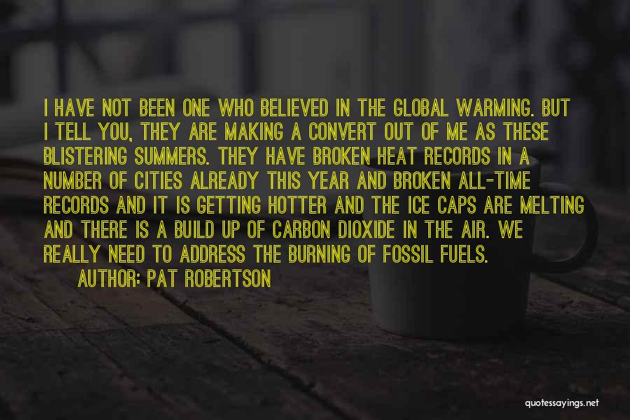 Fossil Fuels Quotes By Pat Robertson