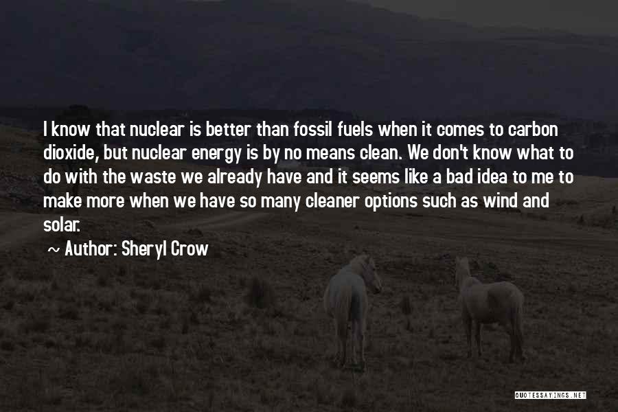 Fossil Fuels Quotes By Sheryl Crow