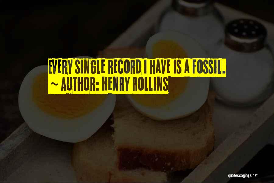 Fossil Record Quotes By Henry Rollins