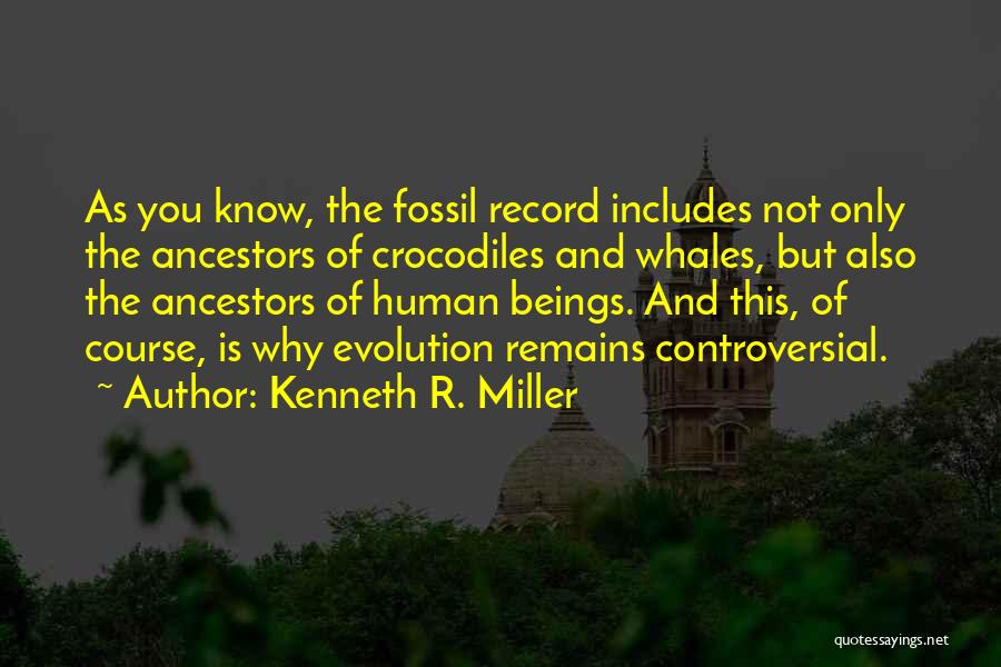 Fossil Record Quotes By Kenneth R. Miller