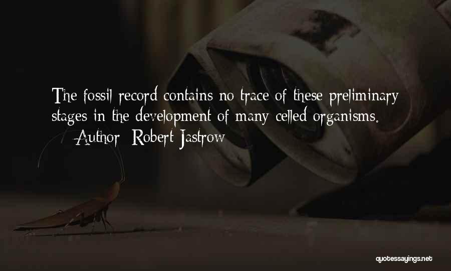 Fossil Record Quotes By Robert Jastrow