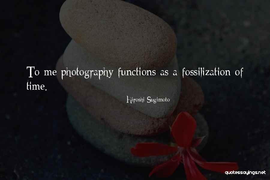 Fossilization Quotes By Hiroshi Sugimoto Fossilization Quotes By Hiroshi Sugimoto