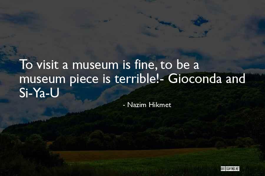 Fossilization Quotes By Nazim Hikmet