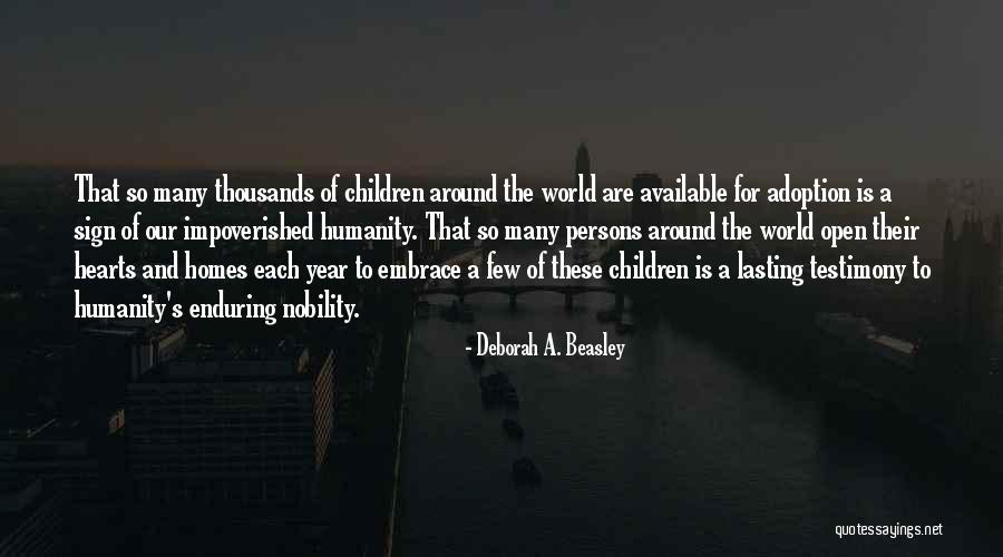 Foster Care And Adoption Quotes By Deborah A. Beasley Foster Care And Adoption Quotes By Deborah A. Beasley
