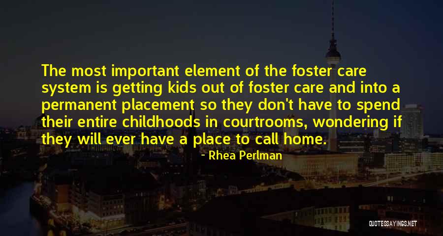 Foster Care Home Quotes By Rhea Perlman Foster Care Home Quotes By Rhea Perlman