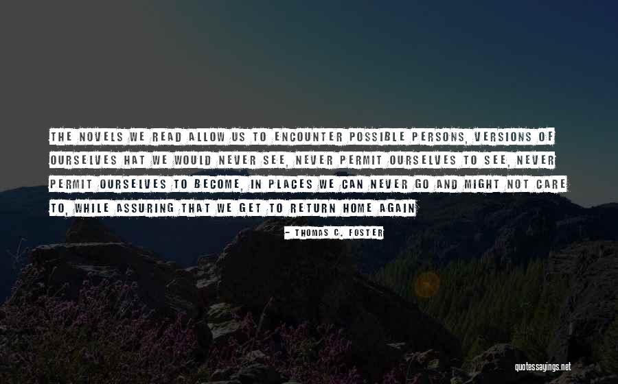 Foster Care Home Quotes By Thomas C. Foster Foster Care Home Quotes By Thomas C. Foster