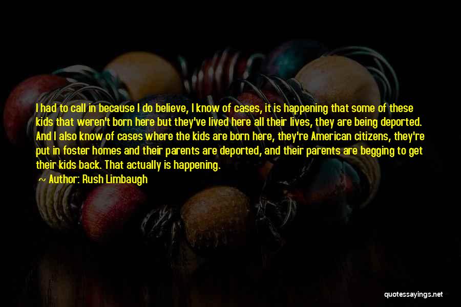 Foster Homes Quotes By Rush Limbaugh