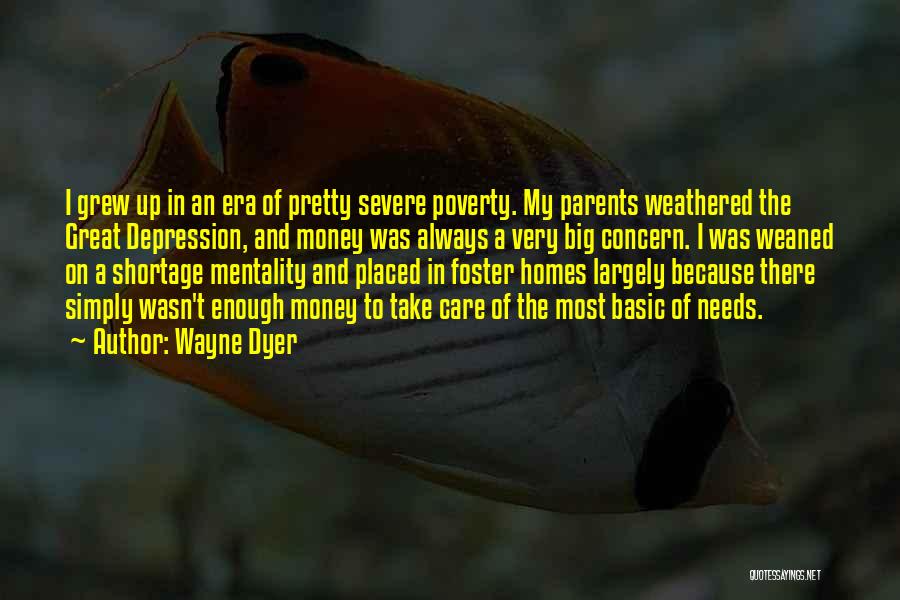 Foster Homes Quotes By Wayne Dyer