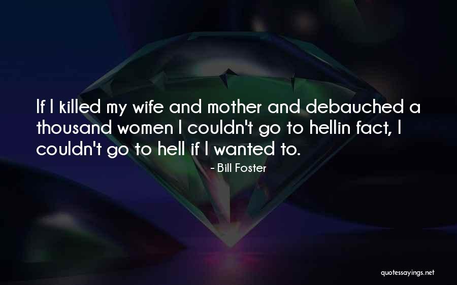 Foster Mother Quotes By Bill Foster Foster Mother Quotes By Bill Foster