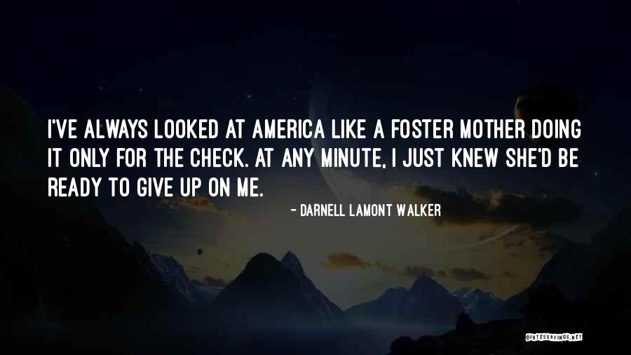 Foster Mother Quotes By Darnell Lamont Walker Foster Mother Quotes By Darnell Lamont Walker