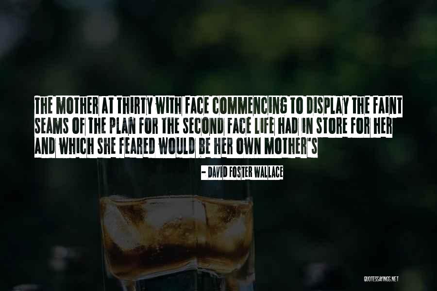 Foster Mother Quotes By David Foster Wallace Foster Mother Quotes By David Foster Wallace