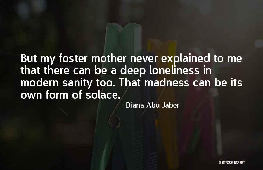 Foster Mother Quotes By Diana Abu-Jaber Foster Mother Quotes By Diana Abu-Jaber