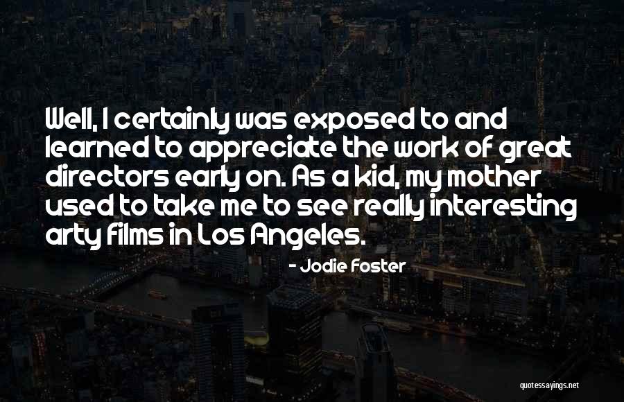 Foster Mother Quotes By Jodie Foster Foster Mother Quotes By Jodie Foster