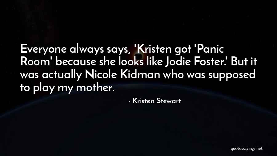 Foster Mother Quotes By Kristen Stewart Foster Mother Quotes By Kristen Stewart
