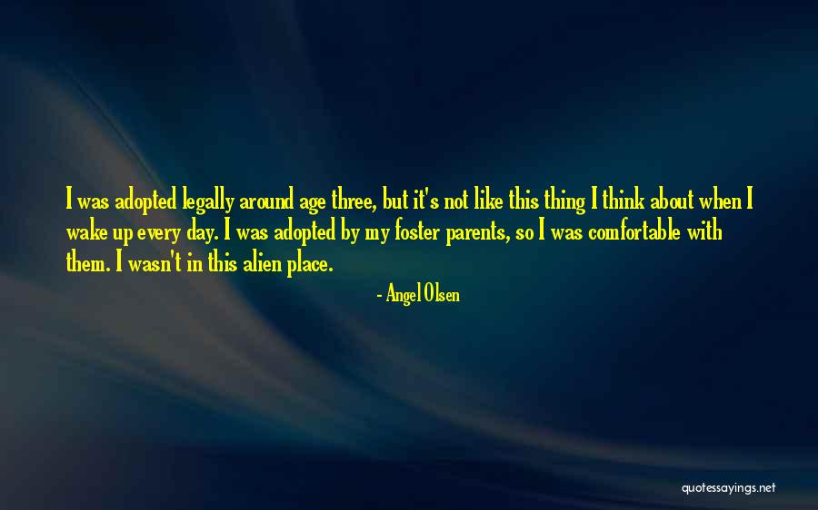 Foster Parent Quotes By Angel Olsen Foster Parent Quotes By Angel Olsen