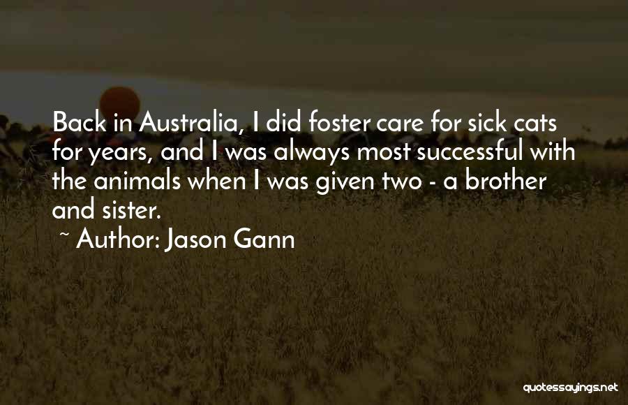 Foster Sister Quotes By Jason Gann