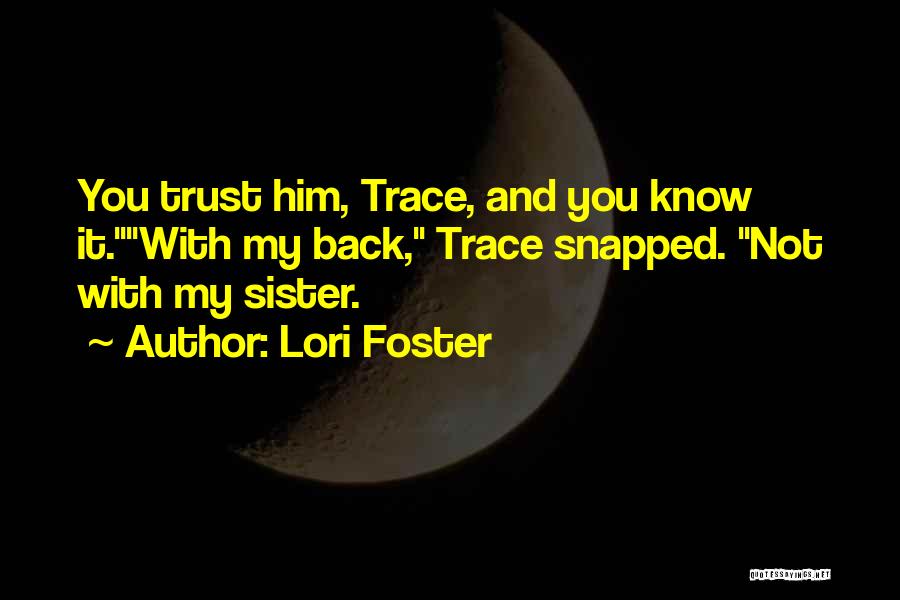 Foster Sister Quotes By Lori Foster