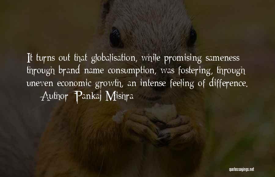 Fostering Growth Quotes By Pankaj Mishra