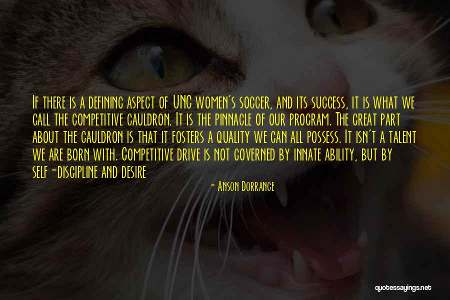 Fosters Quotes By Anson Dorrance Fosters Quotes By Anson Dorrance