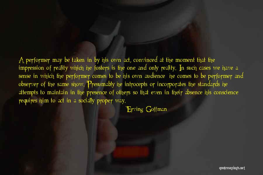 Fosters Quotes By Erving Goffman Fosters Quotes By Erving Goffman