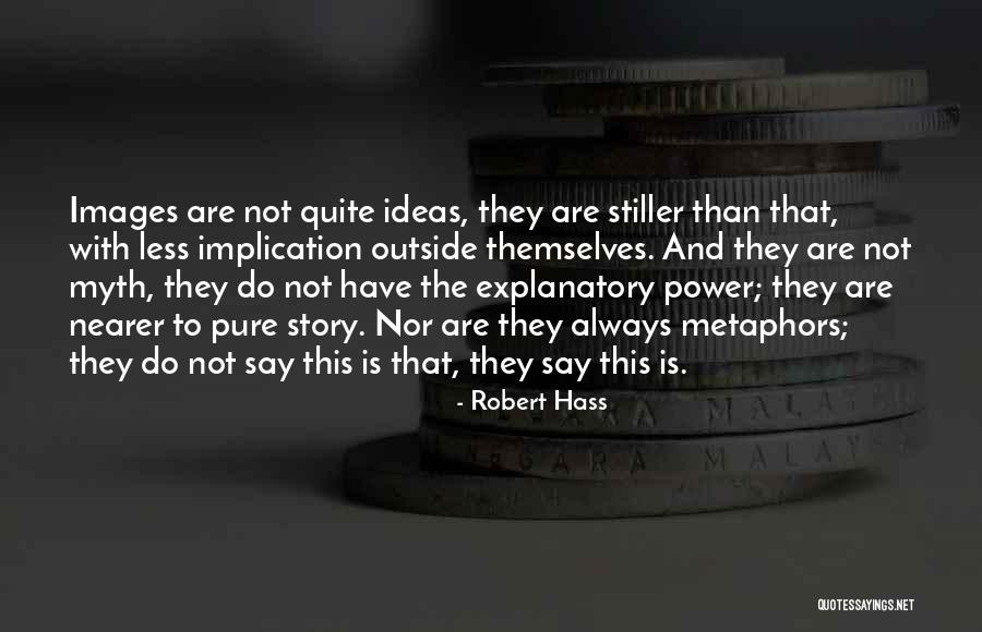 Fotoutstyr Quotes By Robert Hass Fotoutstyr Quotes By Robert Hass