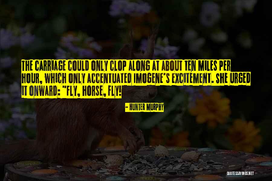 Fottrell Baines Quotes By Hunter Murphy Fottrell Baines Quotes By Hunter Murphy