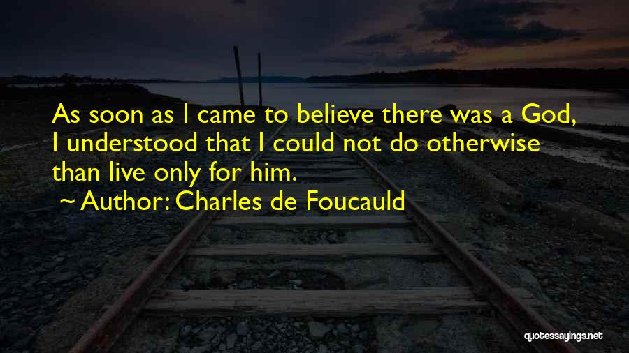 Foucauld Quotes By Charles De Foucauld