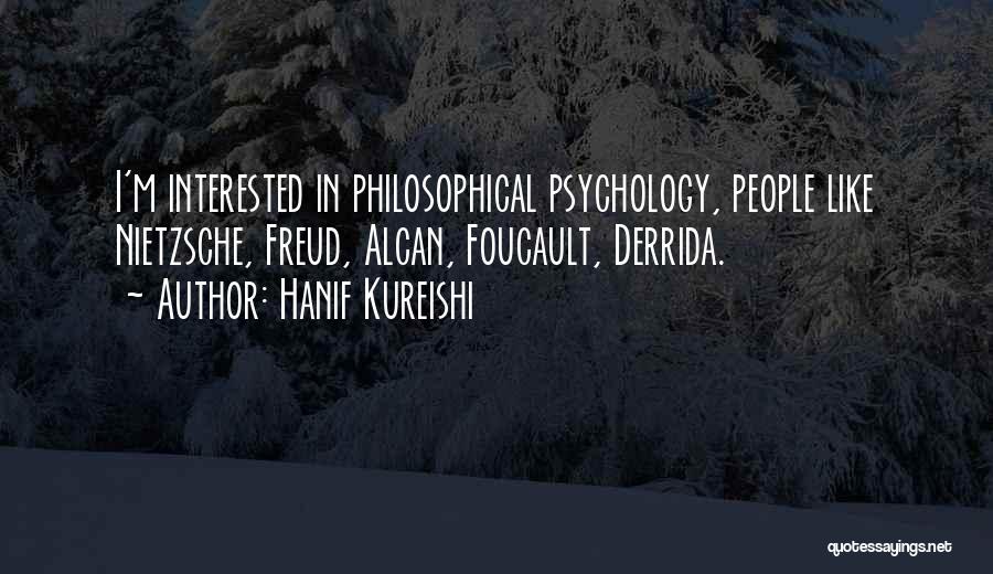 Foucault Quotes By Hanif Kureishi