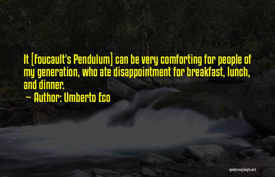 Foucault's Pendulum Quotes By Umberto Eco