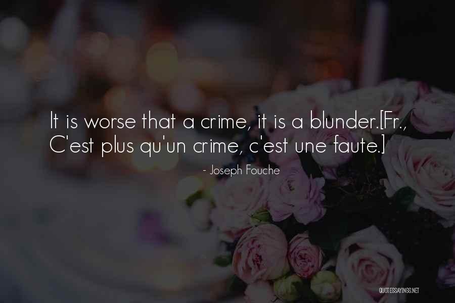 Fouche Quotes By Joseph Fouche Fouche Quotes By Joseph Fouche