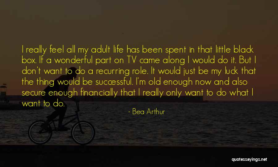 Fouchet Hub Quotes By Bea Arthur Fouchet Hub Quotes By Bea Arthur