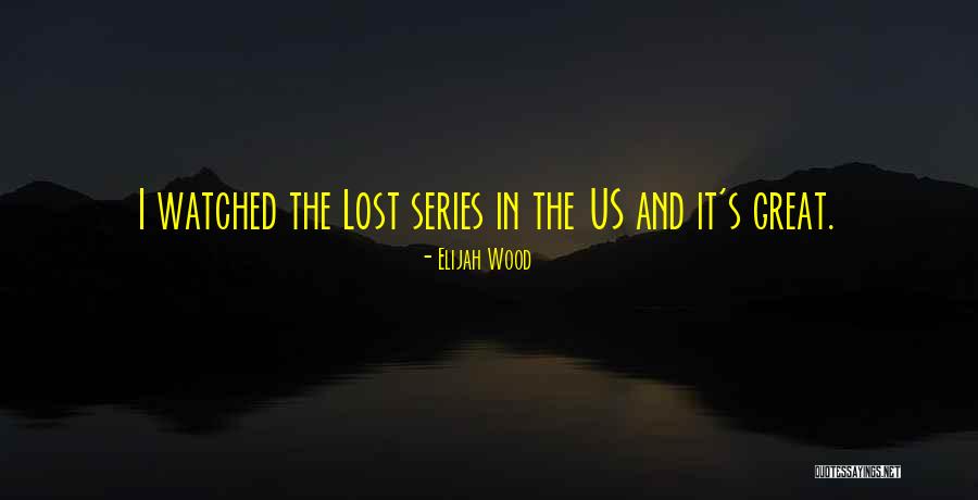 Foud Quotes By Elijah Wood Foud Quotes By Elijah Wood