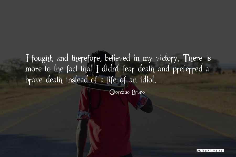 Fought Fear Quotes By Giordano Bruno Fought Fear Quotes By Giordano Bruno