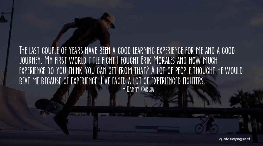 Fought The Good Quotes By Danny Garcia Fought The Good Quotes By Danny Garcia