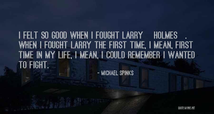 Fought The Good Quotes By Michael Spinks Fought The Good Quotes By Michael Spinks