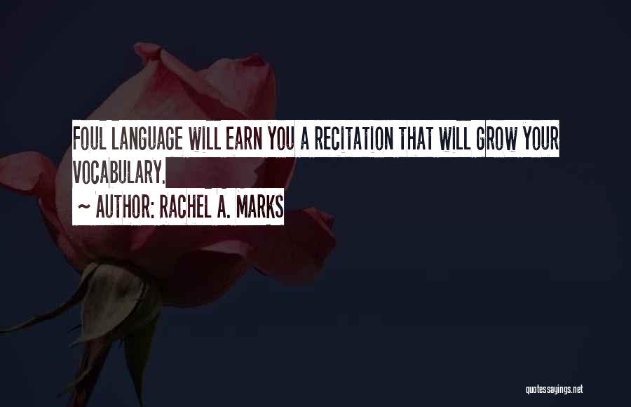 Foul Language Quotes By Rachel A. Marks