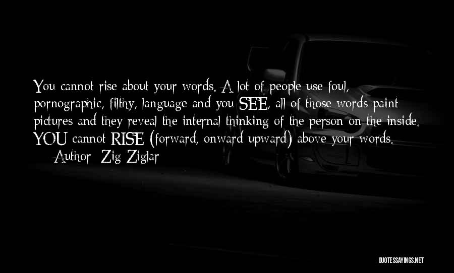 Foul Language Quotes By Zig Ziglar