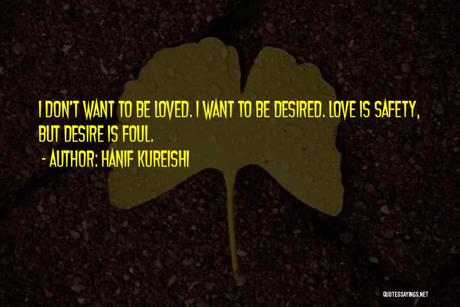 Foul Love Quotes By Hanif Kureishi