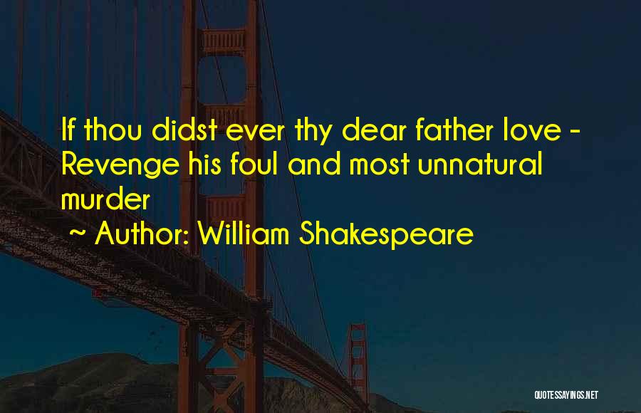 Foul Love Quotes By William Shakespeare