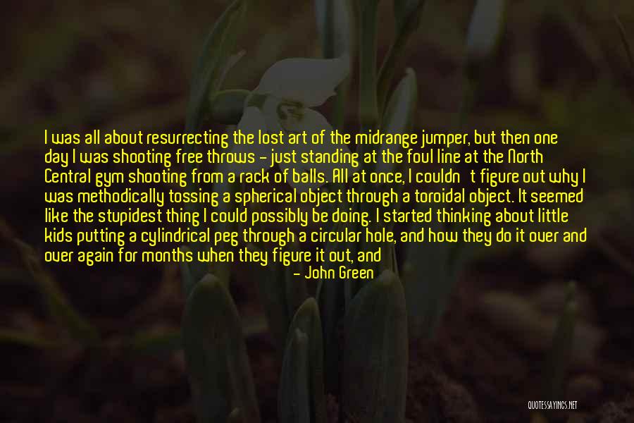 Foul Shooting Quotes By John Green Foul Shooting Quotes By John Green