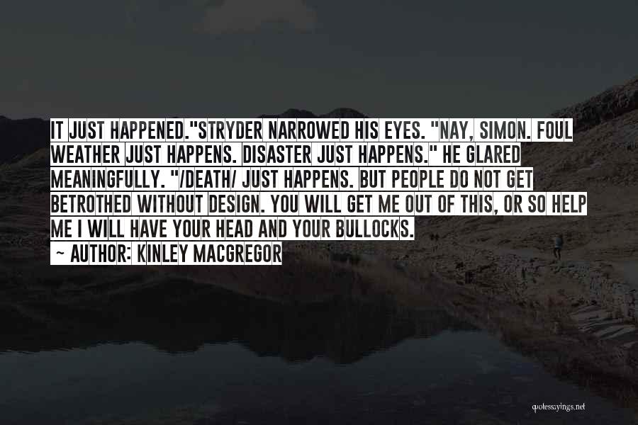 Foul Weather Quotes By Kinley MacGregor