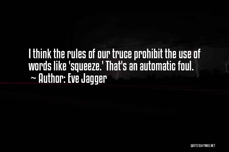Foul Words Quotes By Eve Jagger