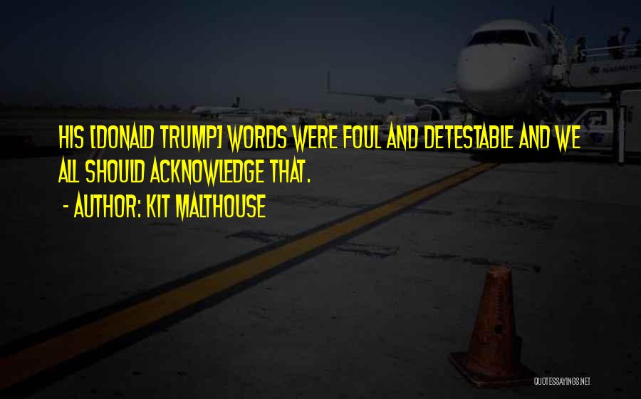 Foul Words Quotes By Kit Malthouse