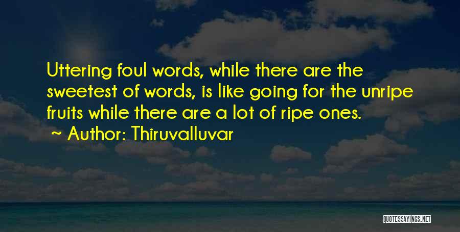 Foul Words Quotes By Thiruvalluvar