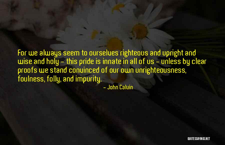 Foulness Quotes By John Calvin Foulness Quotes By John Calvin