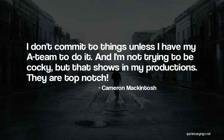 Foun Quotes By Cameron Mackintosh Foun Quotes By Cameron Mackintosh