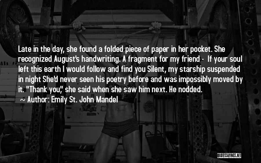 Found A Friend In You Quotes By Emily St. John Mandel